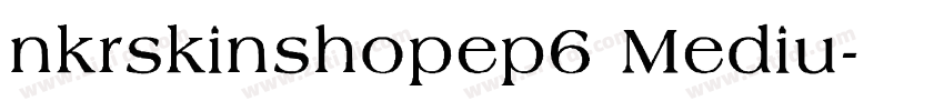 nkrskinshopep6 Mediu字体转换